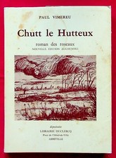 Chutt le Hutteux - Roman des roseaux - Chasse à la hutte - Paul Vimereu - 1974