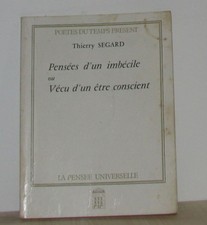Pensées d'un imbécile : Ou Vécu d'un être conscient (Poètes du temps