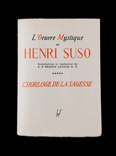 HENRI SUSO : L'HORLOGE DE LA SAGESSE . in L'ŒUVRE MYSTIQUE (5) . EGLOFF . 1948