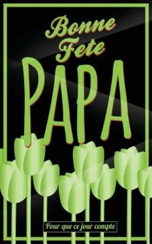 Bonne fete papa vert - fete, (fleurs)