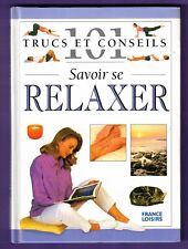 Savoir se relaxer [101 trucs et conseils]