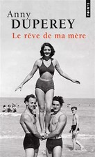 Le rêve de ma mère, Anny Duperey