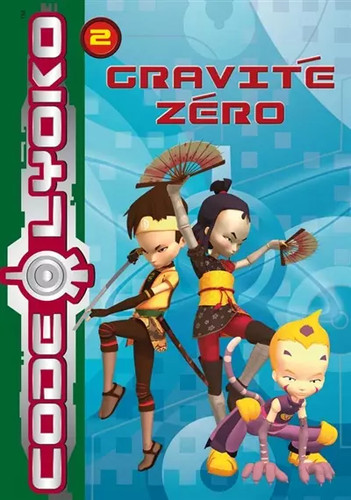 Code lyoko tome gravité - lyoko,, 2