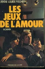 Les jeux de l'amour, Marie Louise Fischer