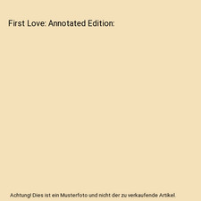 First Love: Annotated Edition