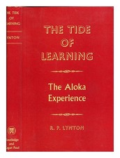 LYNTON, R. P. (ROLF PAUL) The tide of learning : the Aloka experience / by R. P.