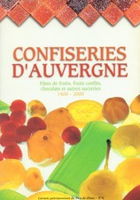 Confiseries d'Auvergne. Pâtes de fruits, fruits confits, chocolats et sucreries