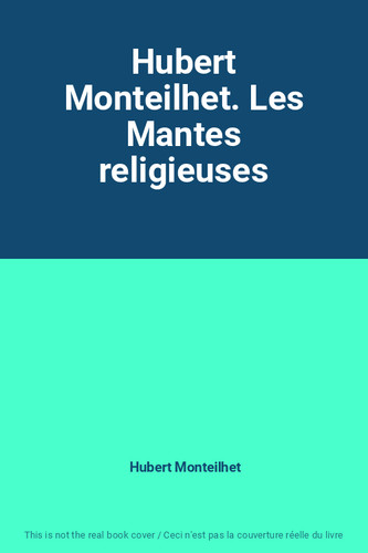 Hubert monteilhet les mantes - hubert, monteilhet.