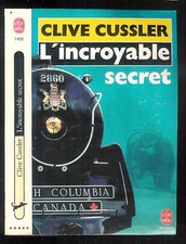 Clive Cussler : L'incroyable seccret - 7499 " Editions Le Livre de Poche "