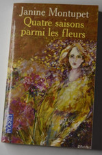 Quatre saisons parmi les fleurs - Janine Montupet - livre
