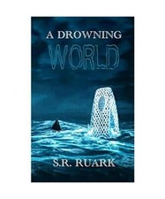 A Drowning World, S. R Ruark