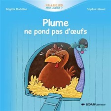 Plume ne pond pas d'oeufs, Brigitte Mahillon et  Sophie Hérout