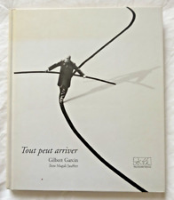 Tout peur arriver : Gilbert Garcin Texte de Jauffret ed Filigranes Photographie