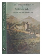 Hopf, Patricia M. The Turbulent Histoire De A Cotswold Valley: Supérieur Slad VA
