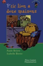 P'tit lion a deux maisons, Paule Brière et Isabelle Borne