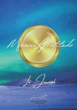 Miracle Gratitude Le Journal - Déesse Vibes Éditions - Jessica A.O Couverture...