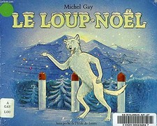Le loup-Noël - Gay, Michel
