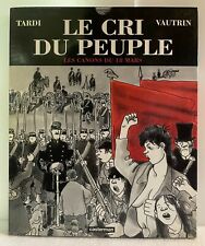 BD - LE CRI DU PEUPLE - TOME 1 - LES CANONS DU 18 MARS - CASTERMAN - TARDI - 3D