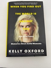 When You Find Out the World Is Against You: And Other Funny Memories About Awful