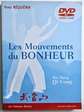 Les mouvements du bonheur  Wu Dang  Qi Gong  par Yves Réquéna. Taoïsme