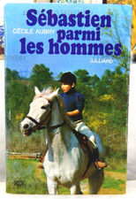 SÉBASTIEN PARMI LES HOMMES, CÉCILE AUBRY, ÉDITIONS JULLIARD, 1971
