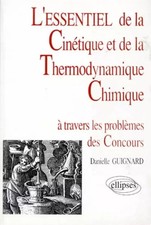 L'Essentiel de la cinétique et de la thermodynamique chimique: à travers le