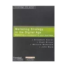 Marketing Strategy in the Digital Age: Exploiting e-commerce in your business, D