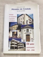 Mémoire de Crestois par Jean-Louis Brun. 50 ans, Saint-Louis 1948-1998. 