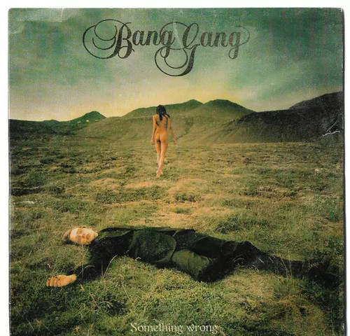Something wrong bang gang - something,
