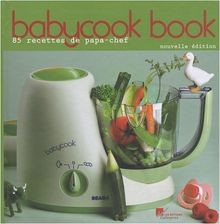 Babycook Book : 85 Recettes de