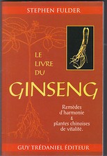 Le livre du Ginseng - Stephen FULDER -Médecine chinoise - Plantes chinoises