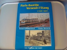Paris-Bastille Verneuil-l'Etang à toute vapeur...(Gares) Editions du Cabri  1989