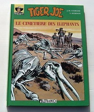 TIGER JOE . Le cimetière des éléphants  CHARLIER , HUBINSON . BD