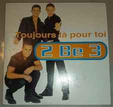 2 BE 3 - TOUJOURS LA POUR TOI
