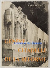 Genève Citadelle de la réforme Daniel Buscarlet 1959