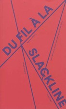 Du fil à la slackline: Actes du colloque, Unknown