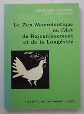 Le Zen Macrobiotique Ou L'Art