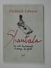 Leboyer Frédérick : Shantala. Un art traditionnel, le massage des enfants