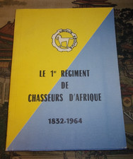 Livre " Le 1er Régiment de Chasseurs d'Afrique "- Algérie - guerre - Cavalerie