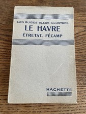 Ancien livre LES GUIDES BLEUS ILLUSTRES  LE HAVRE 1925