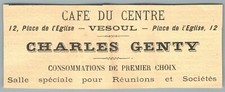 1907 Vesoul Café du Centre Charles Genty rue de l'Eglise Publicité Ancienne 70