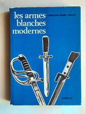 LES ARMES BLANCHES MODERNES, CHRISTIAN HENRY TAVARD,  BALLAND, 1971