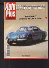 AUTO PLUS - LES CLASSIQUES DE L'AUTO N°31 RENAULT   ALPINE 1600 S 1973