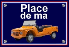 plaque " PLACE DE MA CITROEN MEHARI orange  " ( idée cadeau anniversaire   )