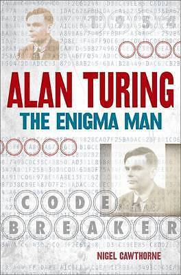 Alan turing the enigma man - turing:,