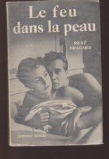 LE FEU DANS LA PEAU par René BRAGARD avec DEDICACE AUTOGRAPHE 1970