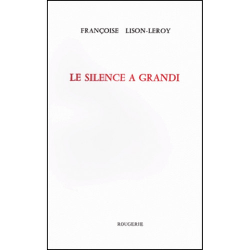 Le silence a grandi - le,