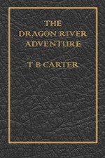 T B Carter The Dragon River