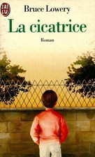 La cicatrice - Bruce Lowery -
