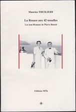 Maurice THUILIERE. La Rosace aux 42 tesselles. Les non-Romans de Pierre BENOIT.